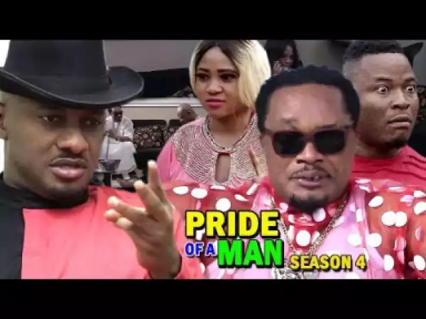 PRIDE OF A MAN SEASON 4 - 2019 Nollywood Movie
